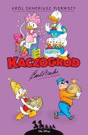 Okładka - Kaczogród. Król Skneriusz Pierwszy i inne historie z lat 19671972