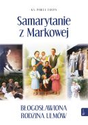 Okładka - Samarytanie z Markowej, Błogosławiona Rodzina Ulmów
