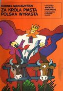 Okładka ksiązki - Za króla Piasta Polska wyrasta