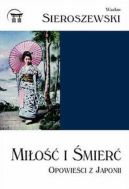 Ok�adka - Mi�o�� i �mier�. Opowie�ci z Japonii