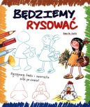 Ok�adka - B�dziemy rysowa�. Rysujemy ludzi i zwierz�ta krok po kroku