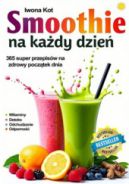 Ok�adka - Smoothie na ka�dy dzie�. 365 przepis�w na zdrowy pocz�tek dnia. Witaminy • Detoks • Odporno�� • Odchudzanie