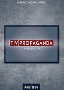 Okładka - TVPropaganda. Za kulisami TVP