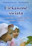 Ok�adka - Ciekawo�� �wiata. O pami�ci i tw�rczo�ci ma�ego dziecka