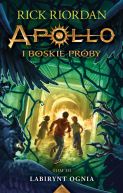 Okładka ksiązki - Apollo i boskie próby (Tom 3). Labirynt ognia