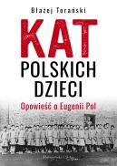 Okadka ksizki - Kat polskich dzieci. Opowie o Eugenii Pol