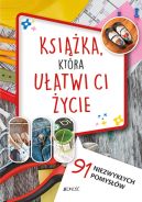 Okładka książki - Książka, która ułatwi Ci życie. 91 niezwykłych pomysłów