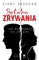 Ok�adka - Sztuka zrywania. Jak rozpadaj� si� zwi�zki
