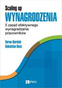 Ok�adka - Scaling Up Wynagrodzenia. 5 zasad efektywnego wynagradzania pracownik�w