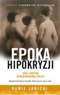 Okadka - Epoka hipokryzji. Seks i erotyka w przedwojennej Polsce