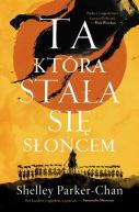 Okładka książki - Ta, która stała się Słońcem