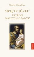 Okładka - Święty Józef. Patron naszych czasów