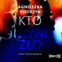 Ok�adka - Kto czyni z�o (audiobook)