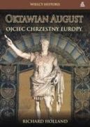 Okadka ksiki - Oktawian August. Ojciec chrzestny Europy