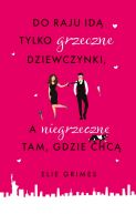 Ok�adka - Do raju id� tylko grzeczne dziewczynki, a niegrzeczne tam, gdzie chc�