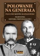 Okadka - Polowanie na Generaa Pisudski kontra Rozwadowski