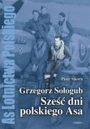 Okadka ksizki - Grzegorz Soogub - Sze dni polskiego ASA