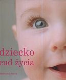 Okadka ksizki - Dziecko. Cud ycia