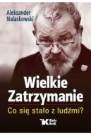 Okadka - Wielkie Zatrzymanie. Co si stao z ludmi?