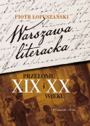 Okadka ksiki - Warszawa literacka przeomu XIX i XX wieku