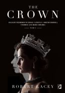 Okładka ksiązki - The Crown. Oficjalny przewodnik po serialu. Elżbieta II, Winston Churchill i pierwsze lata młodej królowej. Tom 1