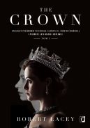 Okadka ksizki - The Crown. Oficjalny przewodnik po serialu. Elbieta II, Winston Churchill i pierwsze lata modej krlowej. Tom 1