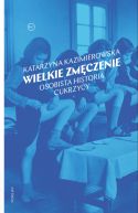 Okadka - Wielkie zmczenie. Osobista historia cukrzycy
