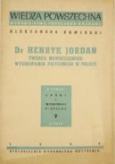 Okadka ksizki - Dr Henryk Jordan: Twrca nowoczesnego wychowania fizycznego w Polsce