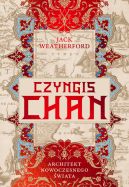 Ok�adka - Czyngis-chan. Architekt nowoczesnego �wiata
