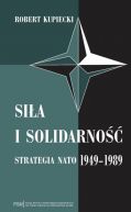 Okadka - Sia i solidarno. Strategia NATO 1949–1989