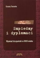 Ok�adka - Szpiedzy i dyplomaci. Wywiad hiszpa�ski w XVIII wieku