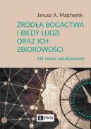 Ok�adka - �r�d�a bogactwa i biedy ludzi oraz ich zbiorowo�ci. Na nowo zanalizowane