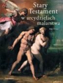 Okadka ksizki - Stary Testament w arcydzieach malarstwa
