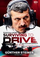Ok�adka - Surviving to Drive. �ycie dla jazdy. Rok z �ycia szefa zespo�u F1