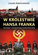 Okadka ksizki - W krlestwie Hansa Franka. Sensacje z Generalnego Gubernatorstwa