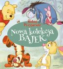 Okładka ksiązki - Kubuś i Przyjaciele. Nowa kolekcja bajek