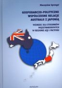 Ok�adka ksi�zki - Gospodarczo-polityczne wsp�czesne relacje Australii z Japoni�. Wzorzec dla stosunk�w mi�dzynarodowych w regionie Azji i Pacyfiku
