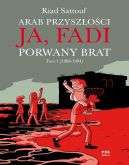 Okadka - Ja, Fadi. Porwany brat Tom 1 (1986-1994)