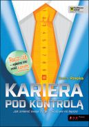 Okładka ksiązki - Kariera pod kontrolą. Jak zmienić swoje życie zawodowe na lepsze