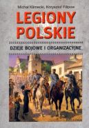 Okadka ksizki - Legiony Polskie. Dzieje bojowe i organizacyjne