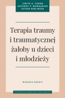 Okadka - Terapia traumy i traumatycznej aoby u dzieci i modziey. Wydanie drugie