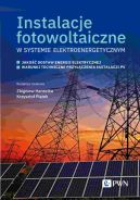 Okładka - Instalacje fotowoltaiczne w systemie elektroenergetycznym. Jakość dostaw energii elektrycznej. Warunki techniczne przyłączenia instalacji PV