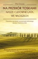 Okładka - Na przekór Toskanii. Nasze cudowne lata we Włoszech