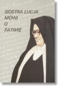 Ok�adka - Siostra �ucja m�wi o Fatimie