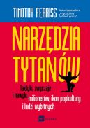 Okadka - Narzdzia tytanw. Taktyki, zwyczaje i nawyki milionerw, ikon popkultury i ludzi wybitnych