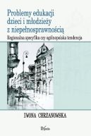 Okadka ksizki - Problemy edukacji dzieci i modziey z niepenosprawnoci. Regionalna specyfika czy oglnopolska tendencja