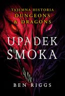 Ok�adka - Upadek smoka. Tajemna historia Dungeons & Dragons
