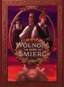 Okładka - Wolność albo śmierć, tom 1