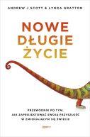 Okadka ksiki - Nowe dugie ycie. Przewodnik po tym, jak zaprojektowa swoj przyszo w zmieniajcym si wiecie