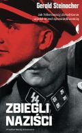 Ok�adka - Zbiegli nazi�ci. Jak hitlerowscy zbrodniarze uciekli przed sprawiedliwo�ci�
